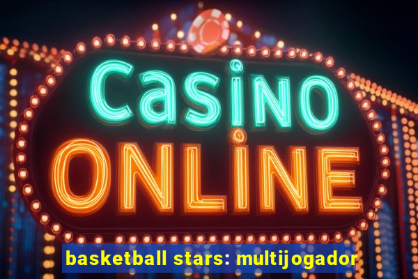 basketball stars: multijogador